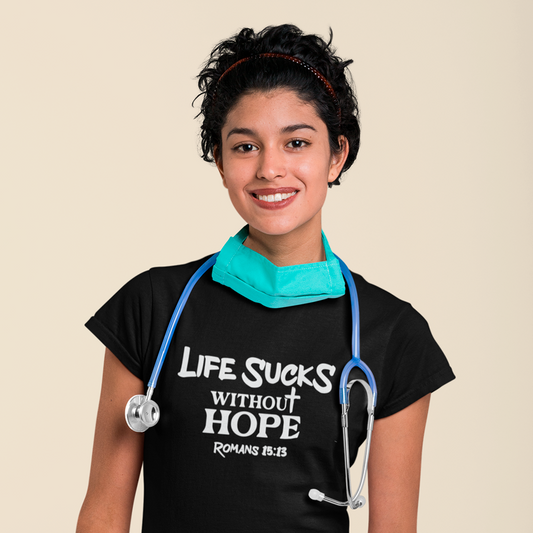 Life Sucks Without Hope T-Shirt