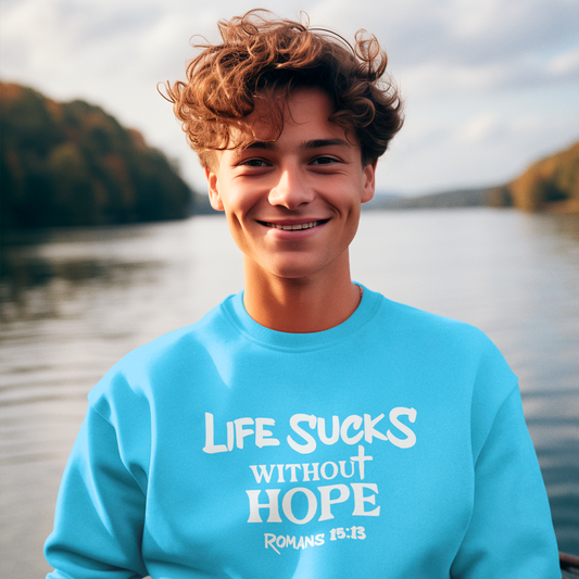 Life Sucks Without Hope Crewneck Sweatshirt