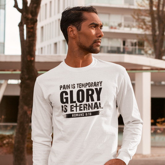 Pain is Temporary Glory is Eternal Long Sleeve Shirt